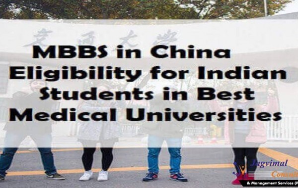 MBBS in China Eligibility for Indian Students in Best Medical Universities
